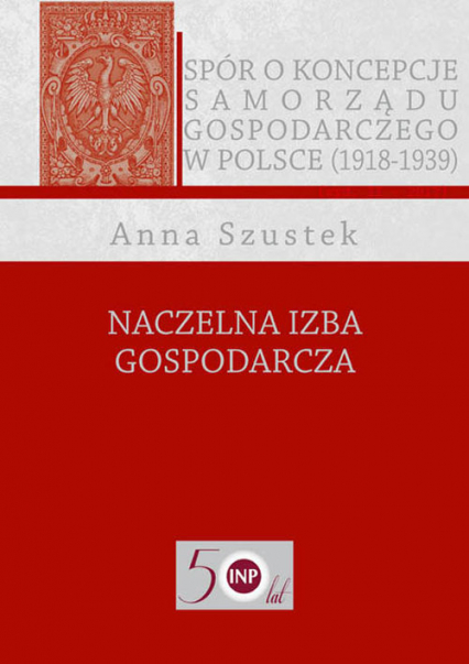 Naczelna Izba Gospodarcza - Anna Szustek | okładka