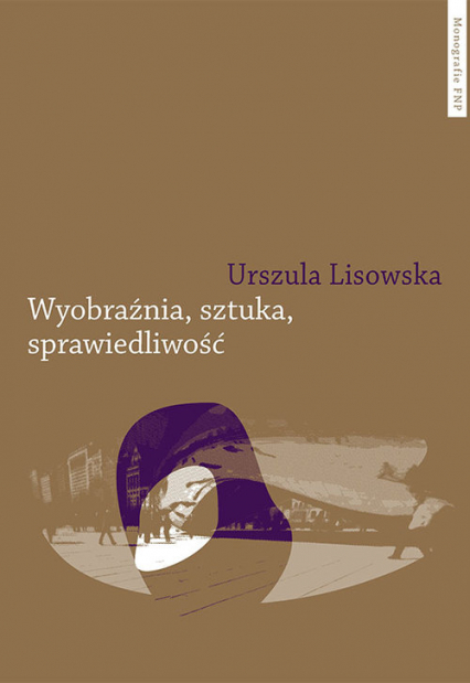 Wyobraźnia sztuka sprawiedliwość - Urszula Lisowska | okładka