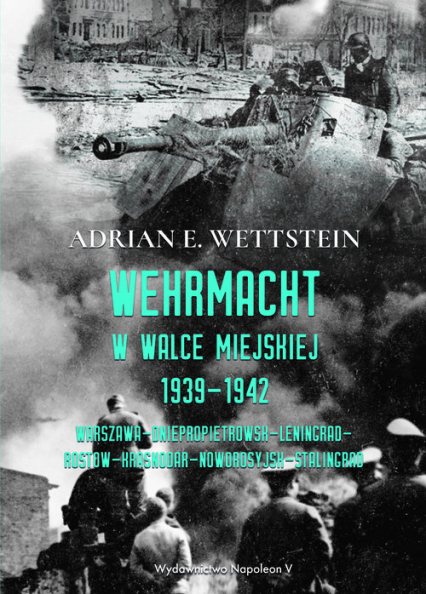 Wehrmacht w walce miejskiej 1939-1942 - Wettstein Adrian E. | okładka