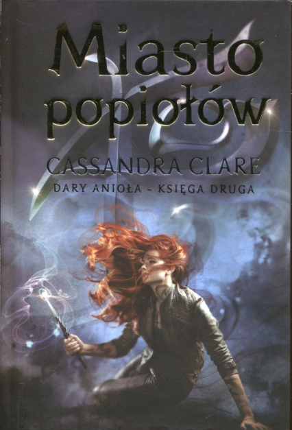 Miasto popiołów Dary Anioła Księga 2 - Cassandra  Clare | okładka