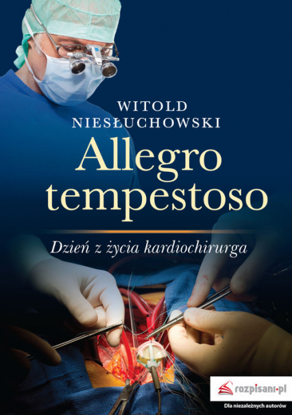 Allegro tempestoso Dzień z życia kardiochirurg - Witold Niesłuchowski | okładka