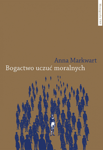 Bogactwo uczuć moralnych - Anna Markwart | okładka