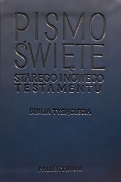 Pismo Świete Starego i Nowego Testamentu Biblia Tysiąclecia -  | okładka