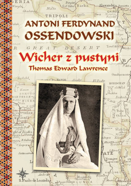 Wicher z pustyni Thomas Edward Lawrence - Antoni Ferdynand Ossendowski | okładka