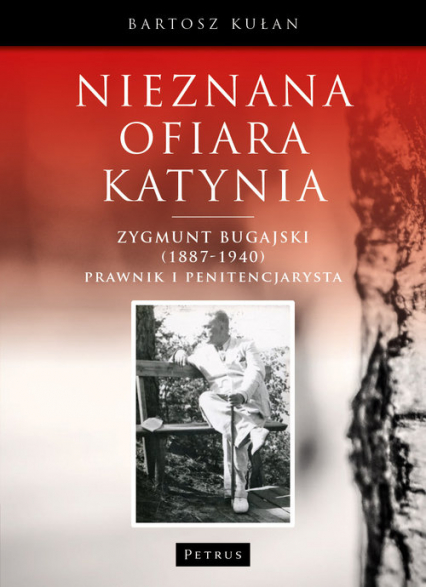 Nieznana ofiara Katynia Zygmunt Bugajski (1887-1940) - Bartosz Kułan | okładka