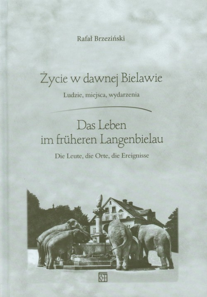 Życie w dawnej Bielawie Das Leben im fruheren Langenbielau - Rafał Brzeziński | okładka