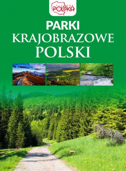Parki krajobrazowe Polski - Opracowanie Zbiorowe | okładka