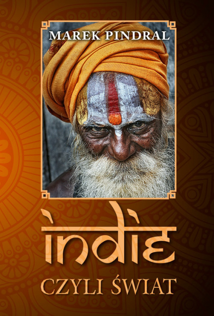 Indie czyli świat - Marek Pindral | okładka