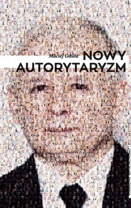 Nowy autorytaryzm - Maciej Gdula | okładka