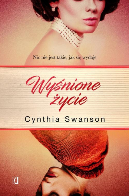 Wyśnione życie - Cynthia  Swanson | okładka