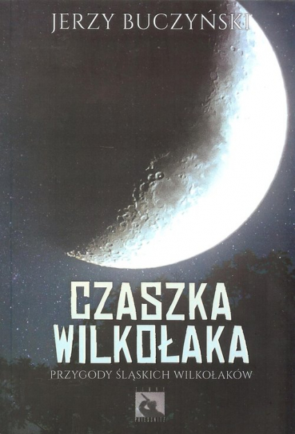 Czaszka wilkołaka Przygody śląskich wilkołaków - Jerzy Buczyński | okładka