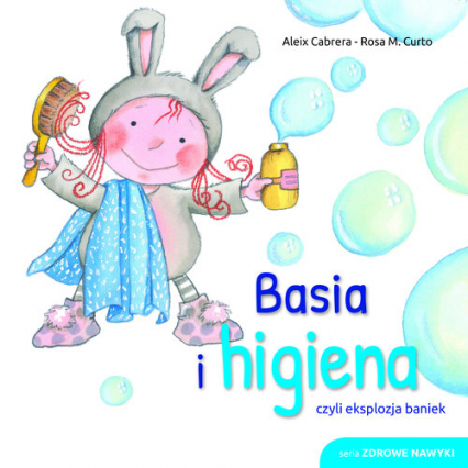 Basia i higiena czyli eksplozja baniek - Aleix Cabrera, Rosa M. Curtado | okładka