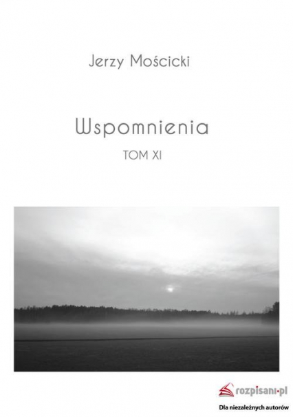 Wspomnienia Tom XI - Jerzy Mościcki | okładka