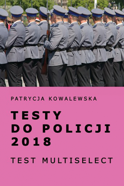 Testy do policji 2018 Test multiselect - Patrycja Kowalewska | okładka