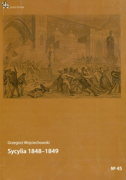 Sycylia 1848-1849 - Grzegorz Wojciechowski | okładka