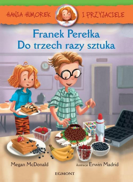 Hania Humorek i przyjaciele Franek Perełka Do trzech razy sztuka - McDonald Megan | okładka