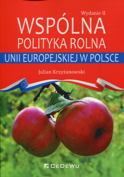 Wspólna polityka rolna Unii Europejskiej w Polsce - Julian Krzyżanowski | okładka