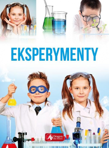 Eksperymenty dla dzieci - Opracowanie Zbiorowe | okładka