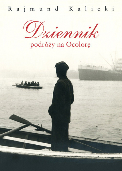 Dziennik podróży na Ocolorę - Rajmund Kalicki | okładka