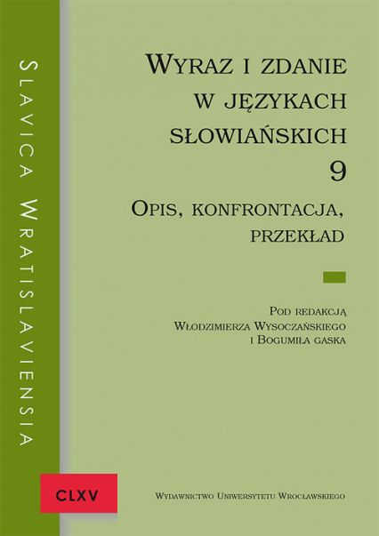 Slavica Wratislaviensia CLXV Wyraz i zdanie w językach słowiańskich 9. Opis, konfrontacja, przekład -  | okładka