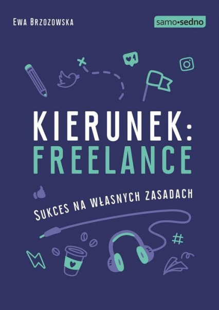 Kierunek freelance Sukces na własnych zasadach - Ewa Brzozowska | okładka