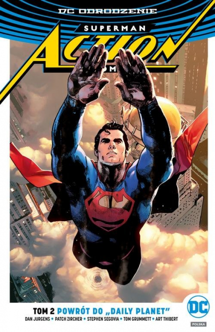 Superman Action Comics Powrót do Daily Planet Tom 2 - . Art Thibert, Grummett Tom, Zircher Patch | okładka