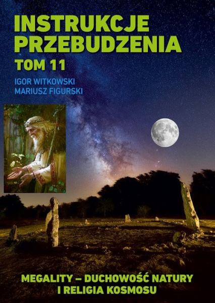 Instrukcje przebudzenia Tom 11 Megality - duchowość natury i religia kosmosu - Igor Witkowski | okładka