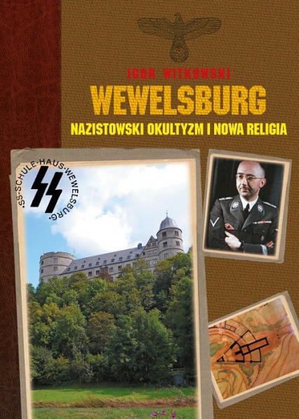 Wewelsburg Nazistowski okultyzm i nowa religia - Igor Witkowski | okładka