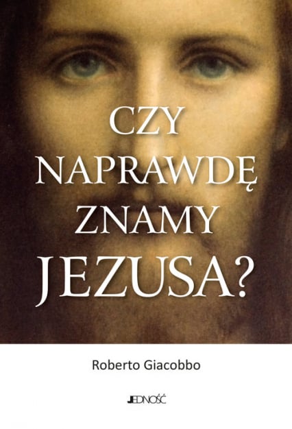 Czy naprawdę znamy Jezusa? - Roberto Giacobbo | okładka