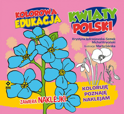 Kolorowa edukacja: Kwiaty Polski - Jędrzejewska-Szmek Krystyna, Kryciński Michał | okładka