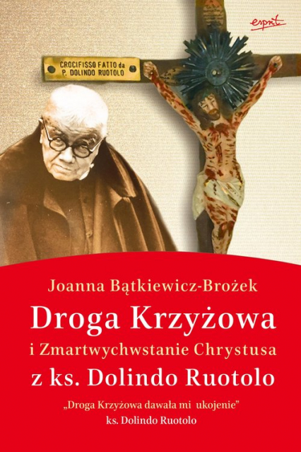 Droga krzyżowa i Zmartwychwstanie Chrystusa z ks. Dolindo Ruotolo - Joanna Bątkiewicz-Brożek | okładka