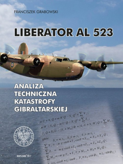 Liberator AL 523 Analiza techniczna katastrofy gibraltarskiej - Franciszek Grabowski | okładka