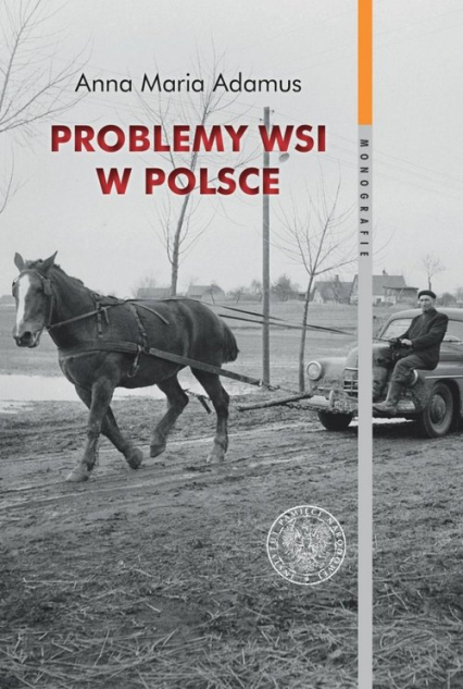 Problemy wsi w Polsce w latach 1956-1980 w świetle listów do władz centralnych - Adamus Anna Maria | okładka