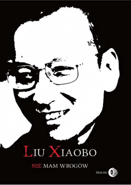 Nie mam wrogów - Xiaobo Liu | okładka