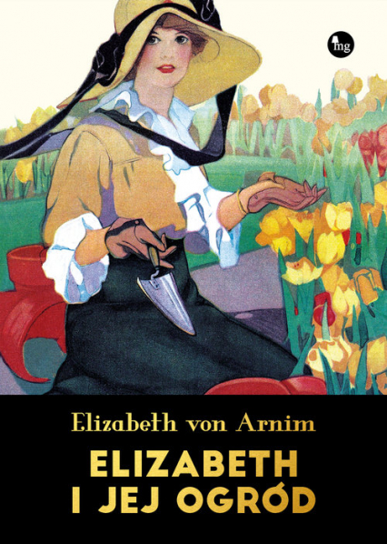 Elizabeth i jej ogród - Elizabeth Arnim | okładka