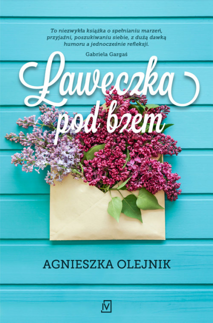 Ławeczka pod bzem - Agnieszka Olejnik | okładka