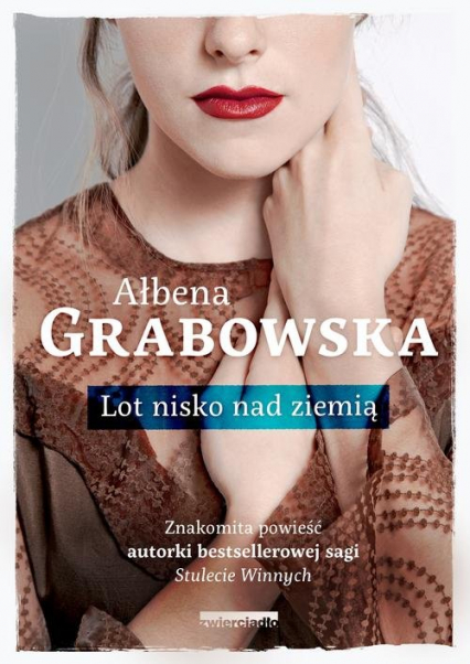 Lot nisko nad ziemią - Ałbena Grabowska | okładka