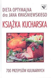 Książka kucharska-Dieta optymalna-700 przepisów - Jan Kwaśniewski, Tomasz Kwaśniewski | okładka