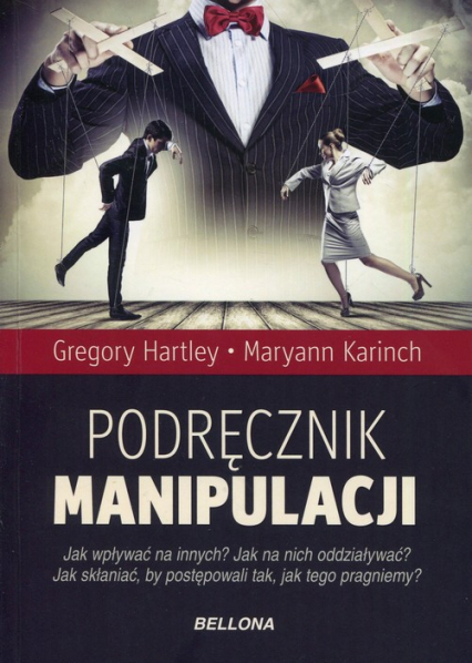 Podręcznik manipulacji - Gregory Hartley, Maryann  Karinch | okładka