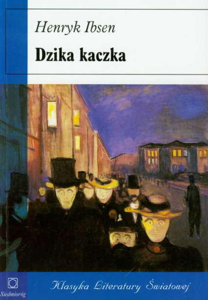 Dzika kaczka Dramat w pięciu aktach - Henryk Ibsen | okładka