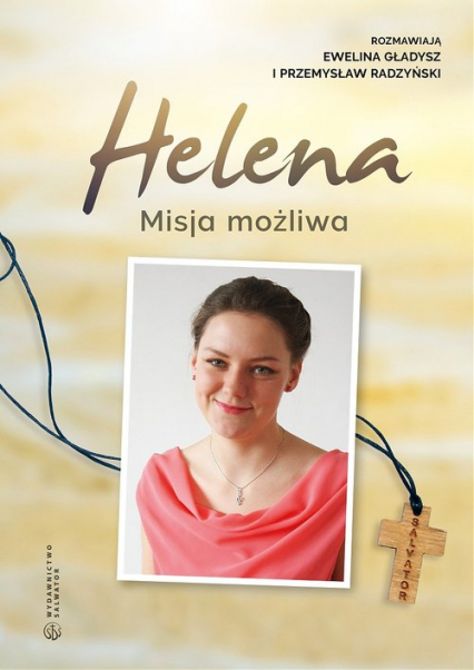 Helena Misja możliwa - Gładysz Ewelina, Radzyński Przemysław | okładka