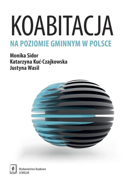 Koabitacja na poziomie gminnym w Polsce - Katarzyna Kuć-Czajkowska, Sidor Monika, Wasil Justyna | okładka