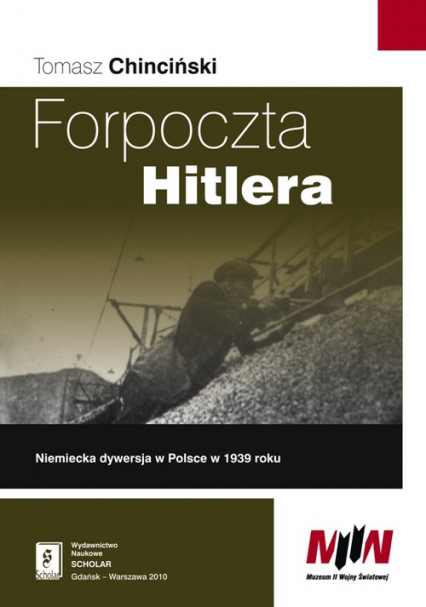 Forpoczta Hitlera Niemiecka dywersja w Polsce w 1939 roku - Tomasz Chinciński | okładka