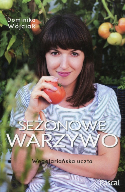 Sezonowe warzywo Wegetariańska uczta - Dominika Wójciak | okładka