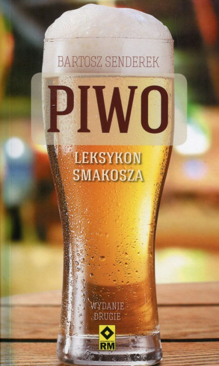 Piwo Leksykon smakosz Najlepsze piwa z polskich sklepów - Bartosz Senderek | okładka