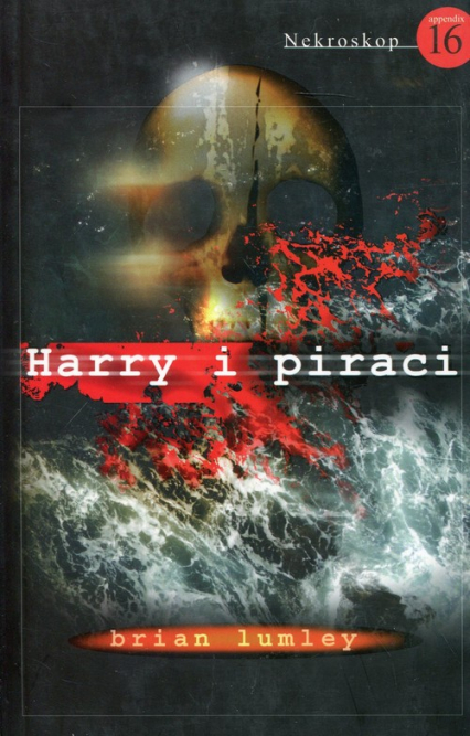 Nekroskop 16 Harry i piraci - Brian Lumley | okładka