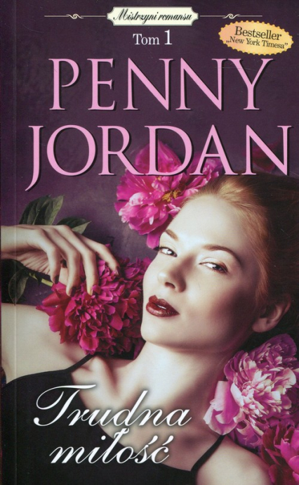 Trudna miłość Mistrzyni romansu Tom 1 - Penny Jordan | okładka