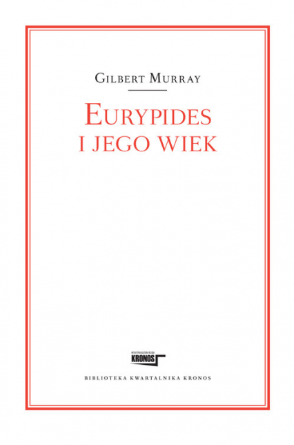 Eurypides i jego wiek - Gilbert Murray | okładka