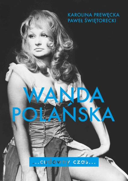 Wanda Polańska Cudowny czas - Karolina Prewęcka, Świętorecki Paweł | okładka