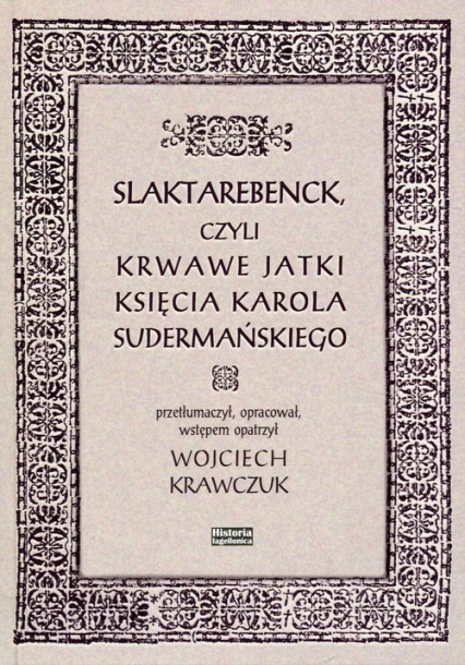Slaktarebenck, czyli Krwawe jatki księcia Karola Sudermańskiego -  | okładka